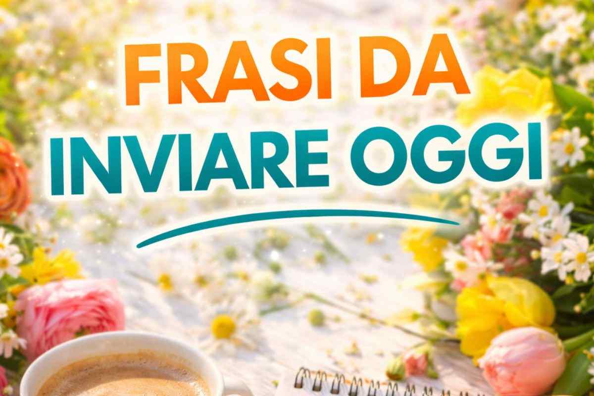 Frasi e immagini da inviare oggi 27 marzo 2026
